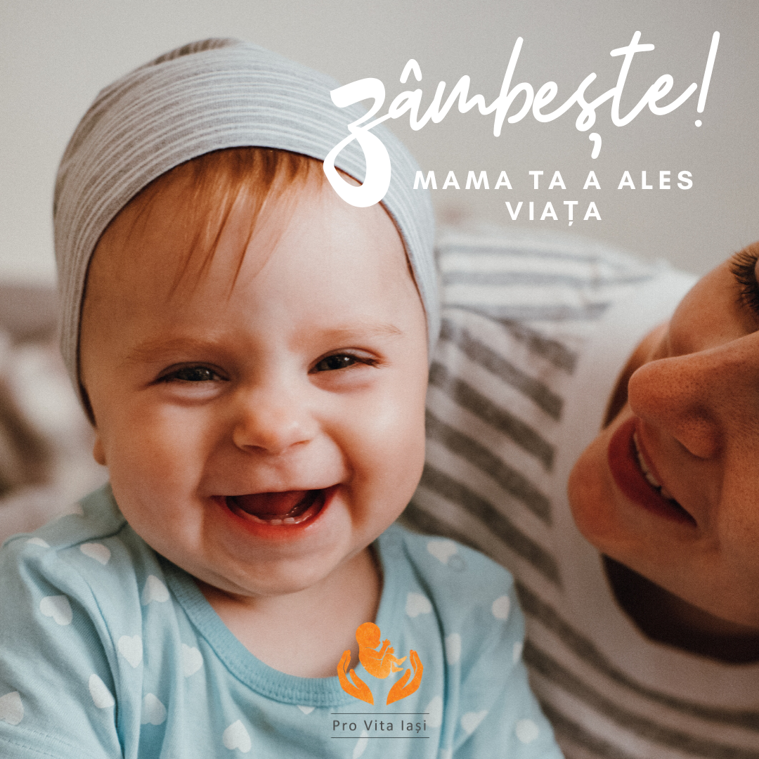 Zâmbește! Mama ta a ales viața!