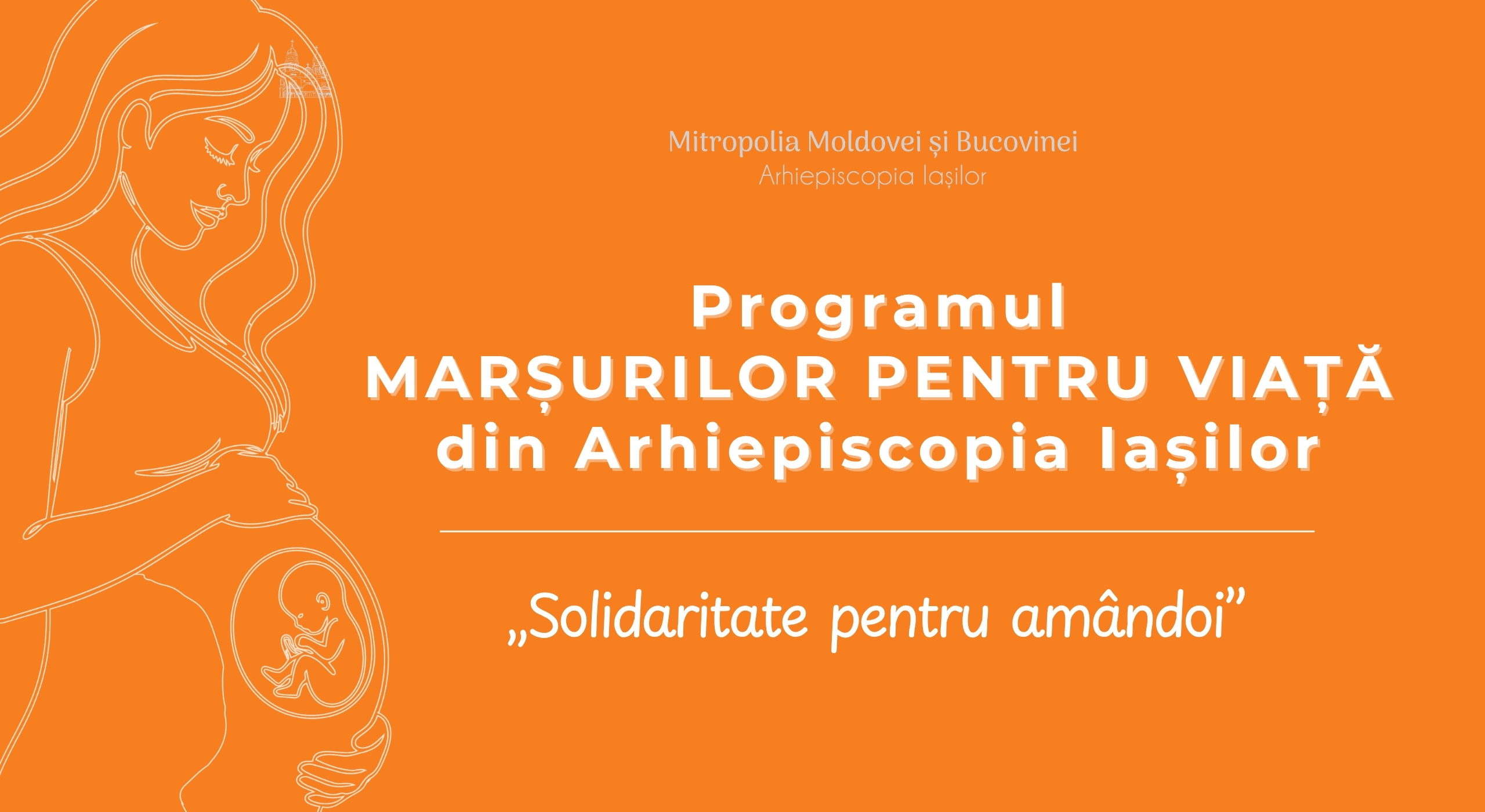 Programul „Marșurilor pentru viață” din Arhiepiscopia Iașilor