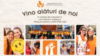 Devino voluntar pentru Luna pentru viață și Marșul pentru viață 2025