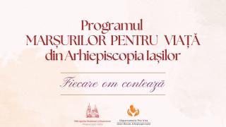Programul Marșurilor pentru viață din Arhiepiscopia Iașilor