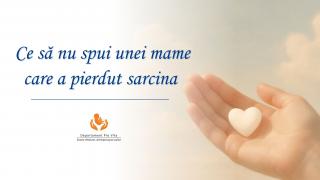 Ce să nu zici unei mame care a pierdut sarcina