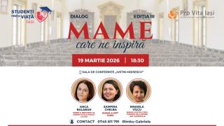 Dialogul „Mame care ne inspiră”, ediția a III-a, la Iași: trei povești de viață despre curaj, credință și binecuvântarea de a fi mamă