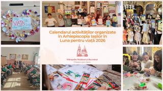Calendarul activităților organizate în Arhiepiscopia Iașilor în Luna pentru viață 2026