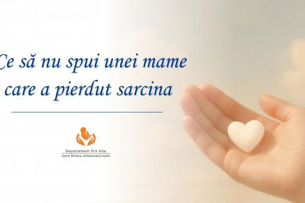 Ce să nu zici unei mame care a pierdut sarcina