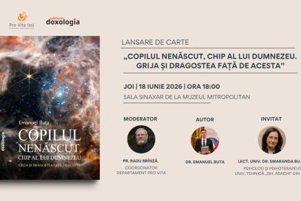 Lansarea volumului „Copilul nenăscut, chip al lui Dumnezeu. Grija și dragostea față de acesta”, semnat de dr. Emanuel Buta