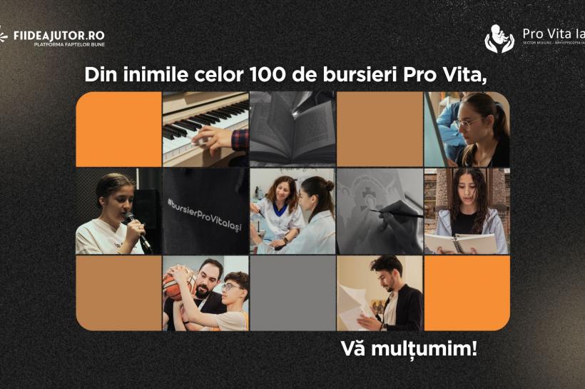 Din inimile celor 100 de bursieri Pro Vita, vă mulțumim!