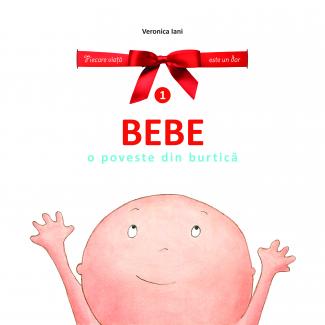 Bebe. O poveste din burtică, text și ilustrații de Veronica Iani