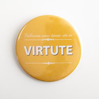 Insignă personalizată „Valoarea unui tânăr constă în VIRTUTE”