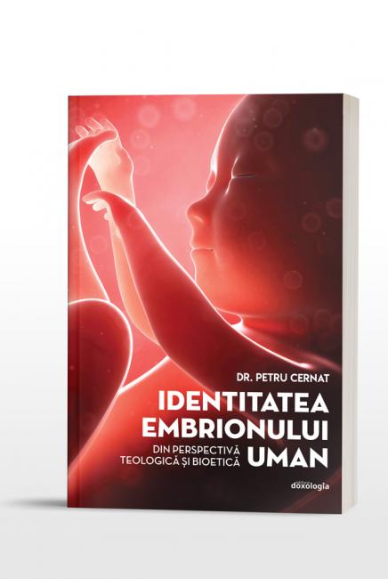Identitatea embrionului uman din perspectivă teologică și bioetică