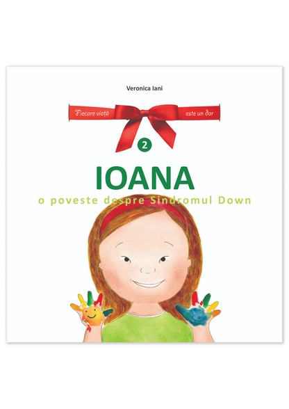 Ioana. O poveste despre Sindromul Down